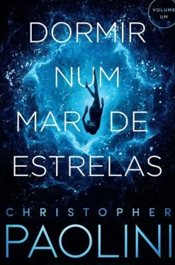 Dormir Num Mar de Estrelas de Christopher Paolini - Volume um