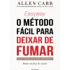 Easyway - o Método Fácil para Deixar de Fumar de Allen Carr - Mesmo sem Força de Vontade