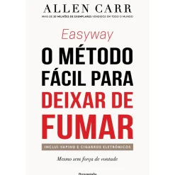 Easyway - o Método Fácil para Deixar de Fumar de Allen Carr - Mesmo sem Força de Vontade