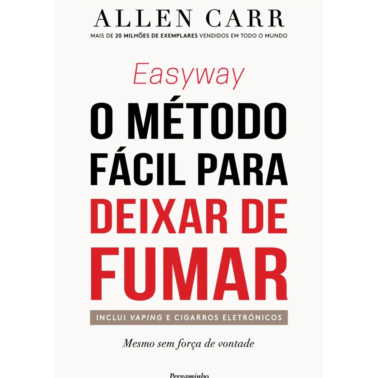Easyway - o Método Fácil para Deixar de Fumar de Allen Carr - Mesmo sem Força de Vontade