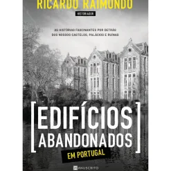 Edifícios Abandonados em Portugal de Ricardo Raimundo