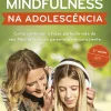 Educar com Mindfulness na Adolescência de Mikaela Övén