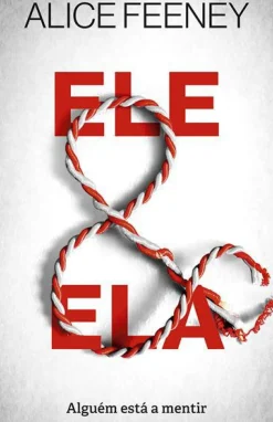 Ele e Ela de Alice Feeney - Alguém Está a Mentir