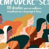 Empodere-se! de Maynara Fanucci - 100 Desafios para as Mulheres Reconhecerem a sua Própria Força