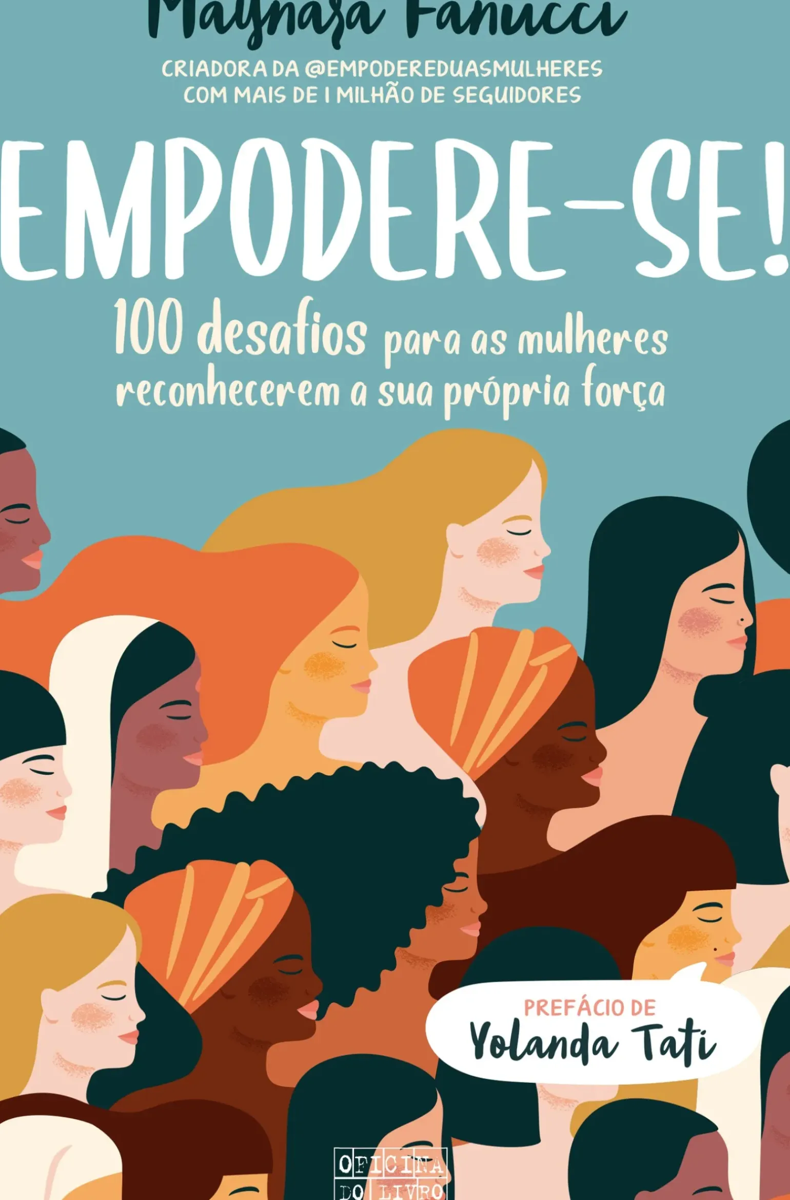 Empodere-se! de Maynara Fanucci - 100 Desafios para as Mulheres Reconhecerem a sua Própria Força