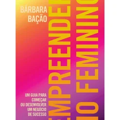 Empreender no Feminino de Barbara Bação
