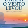 E Nada o Vento Levou de Helena Sacadura Cabral