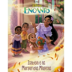 Encanto - Isabela e as Margaridas Mágicas