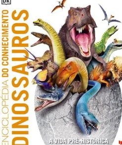 Enciclopédia do Conhecimento - Dinossauros