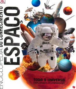 Enciclopédia do Conhecimento - Espaço de Dorling Kindersley - Todo o Universo Explorado ao Pormenor