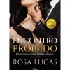 Encontro Proibido de Rosa Lucas - Promessas Secretas. Íntimos Desejos