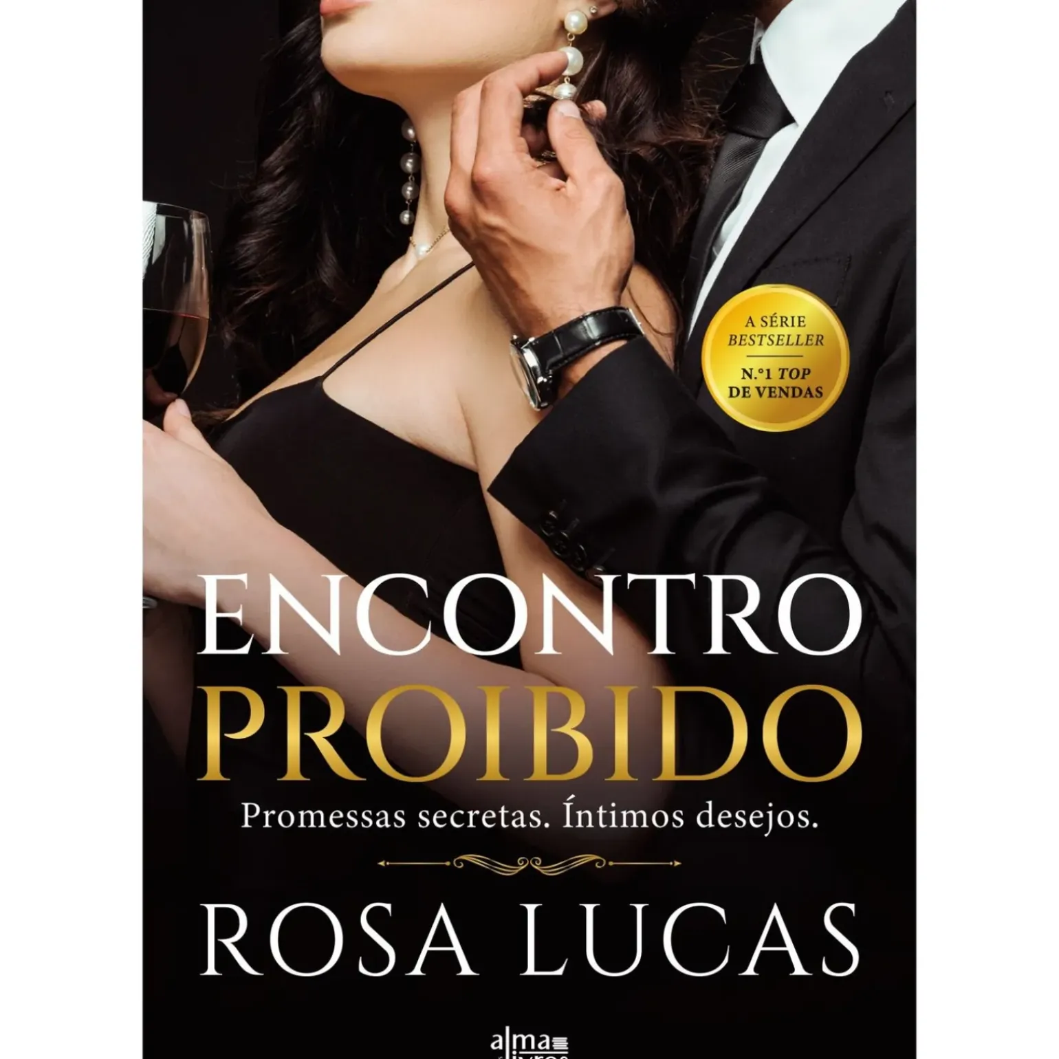 Encontro Proibido de Rosa Lucas - Promessas Secretas. Íntimos Desejos