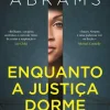 Enquanto a Justiça Dorme de Stacey Abrams