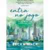 Entra no Jogo - Play With Me de Becka Mack - Playing For Keeps - Livro 2