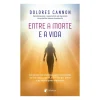 Entre A Morte e A Vida de Dolores Cannon
