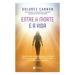 Entre A Morte e A Vida de Dolores Cannon