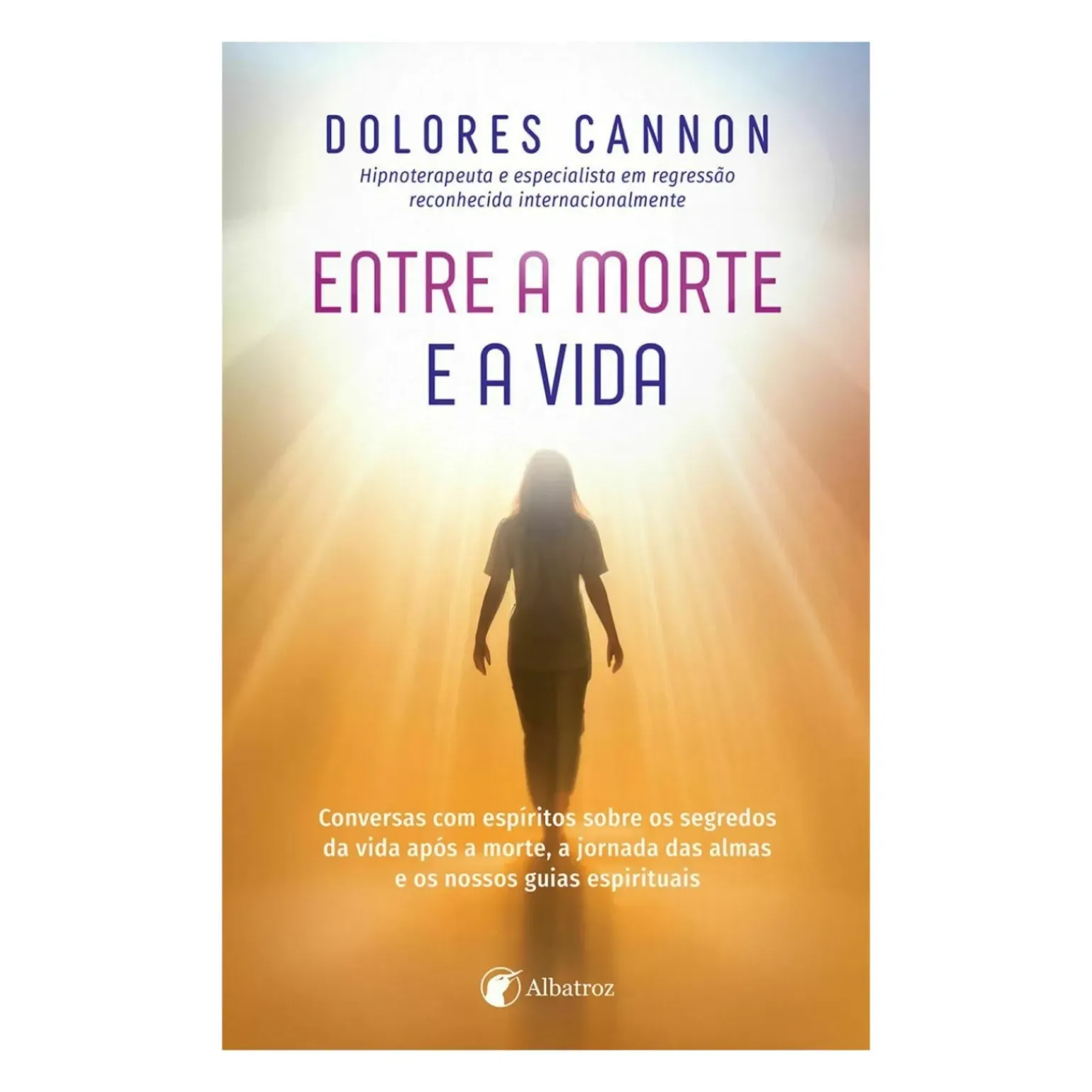 Entre A Morte e A Vida de Dolores Cannon
