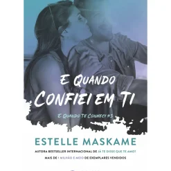 E Quando Confiei em Ti de Estelle Maskame