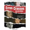 Erros Crassos da História de Célia Correia Loureiro - Figuras Históricas e os Erros que Mudaram o Mundo