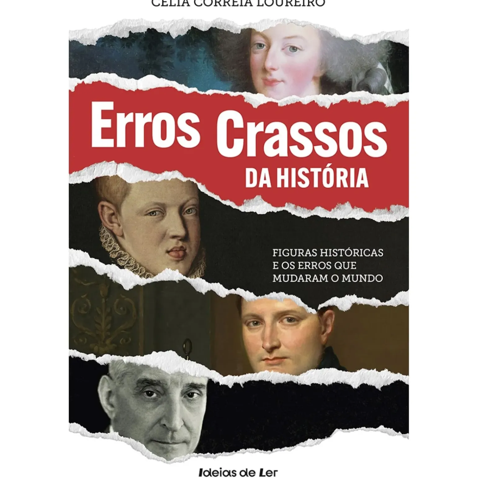 Erros Crassos da História de Célia Correia Loureiro - Figuras Históricas e os Erros que Mudaram o Mundo