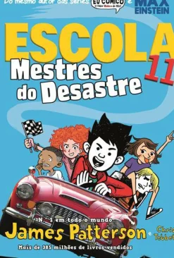 Escola 11 - Mestres do Desastre de James Patterson e Chris Tebbetts