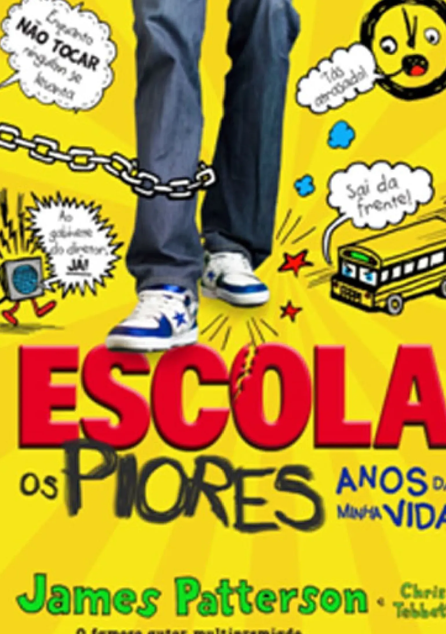 Escola 1: os Piores Anos da Minha Vida de Chris Tebbetts e James Patterson - (8ª Edição)