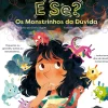 E Se? os Monstrinhos da Dúvida de Emily Kilgore