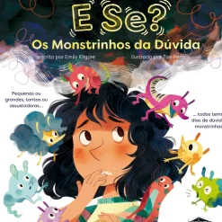 E Se? os Monstrinhos da Dúvida de Emily Kilgore