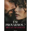 E Se Provarmos...? de Megan Maxwell