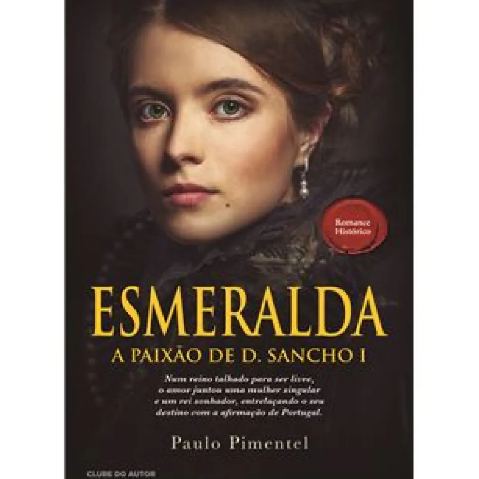 Esmeralda - A Paixão de D. Sancho I de Paulo Pimentel
