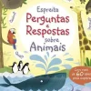 Espreita - Perguntas e Respostas Sobre Animais de Katie Daynes e Marie-Eve Tremblay
