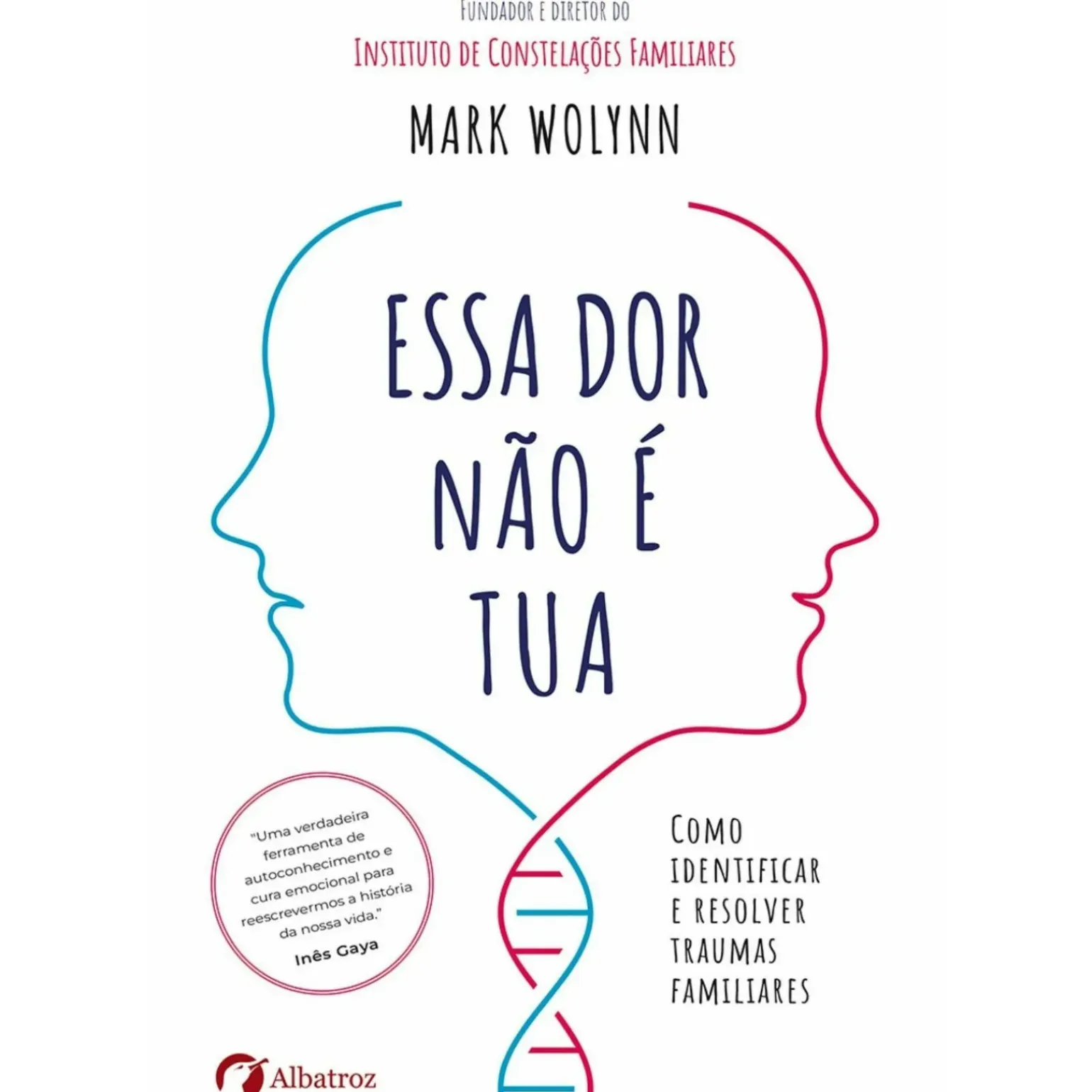 Essa Dor Não é Tua de Mark Wolynn