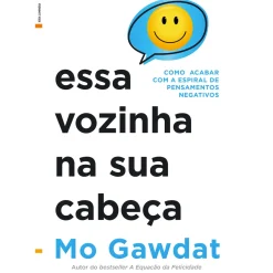 Essa Vozinha na sua Cabeça de Mo Gawdat