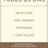 Estoico Todos os Dias de Ryan Holiday e Stephen Hanselman 366 Reflexões Sobre Sabedoria, Preseverança e Arte de Viver