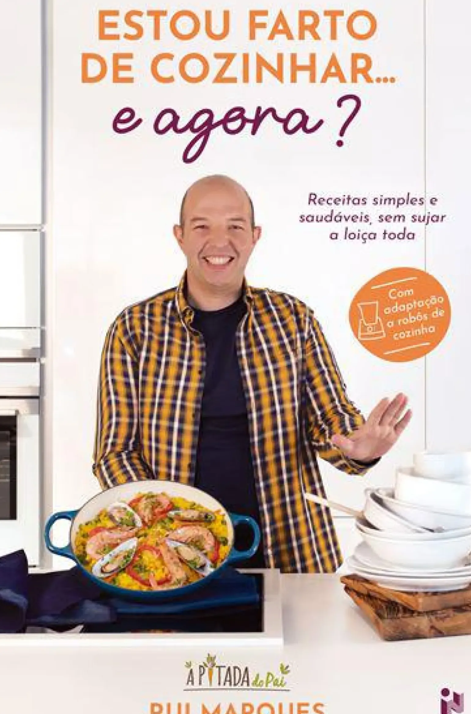 Estou Farto de Cozinhar… e Agora? de Rui Marques