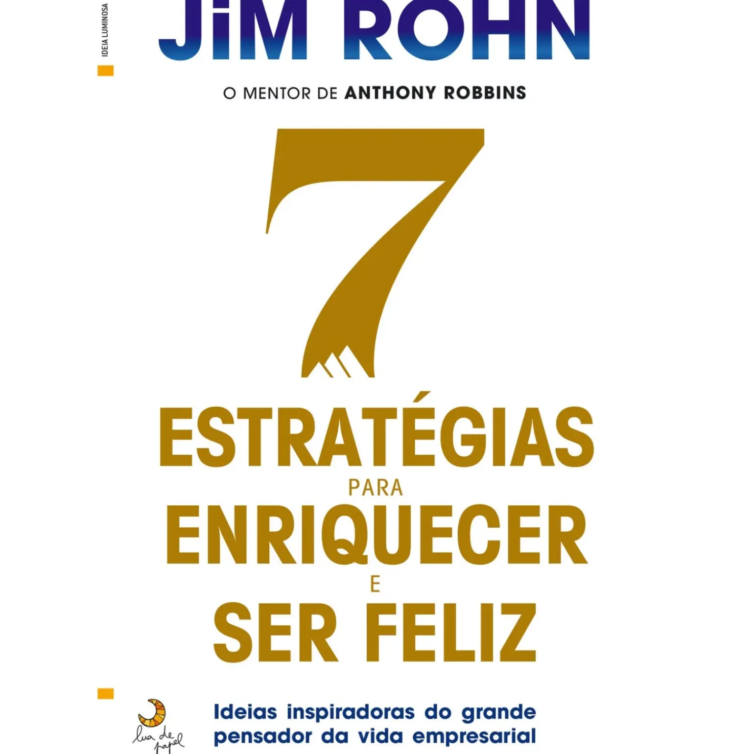 7 Estratégias para Enriquecer e Ser Feliz de Jim Röhn