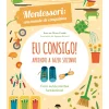 Eu Consigo! Aprendo A Fazer Sozinho ¿ Montessori: um Mundo de Conquistas de Agnese Baruzzi, Chiara Piroddi