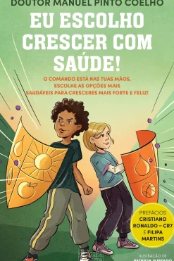 Eu Escolho Crescer com Saúde! de Manuel Pinto Coelho