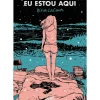 Eu Estou Aqui de Nina LaCour