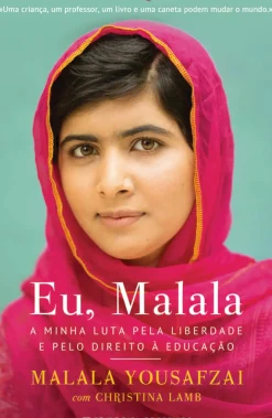 Eu, Malala de Malala Yousafzai e Christina Lamb - A Minha Luta Pela Liberdade e Pelo Direito à Educação