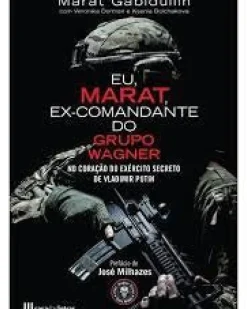 Eu, Marat, Ex-Comandante do Grupo Wagner de Marat Gabidullin