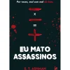 Eu Mato Assassinos de S. T. Ashman