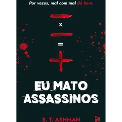 Eu Mato Assassinos de S. T. Ashman