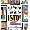 Eu Podia Ter Feito Isto! de Gary Panton e Jocelyn Norbury