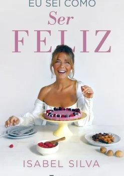 Eu Sei Como Ser Feliz de Isabel Silva
