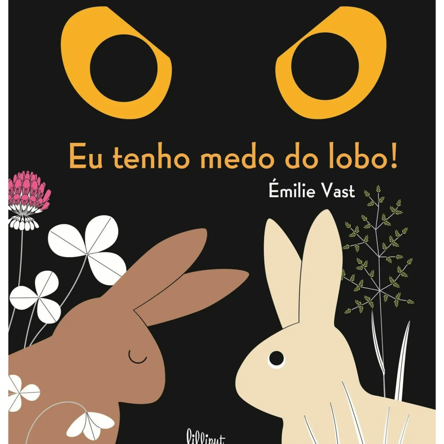 Eu Tenho Medo do Lobo! de Emilie Vast