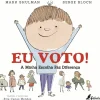 Eu Voto!: de Mark Shulman;