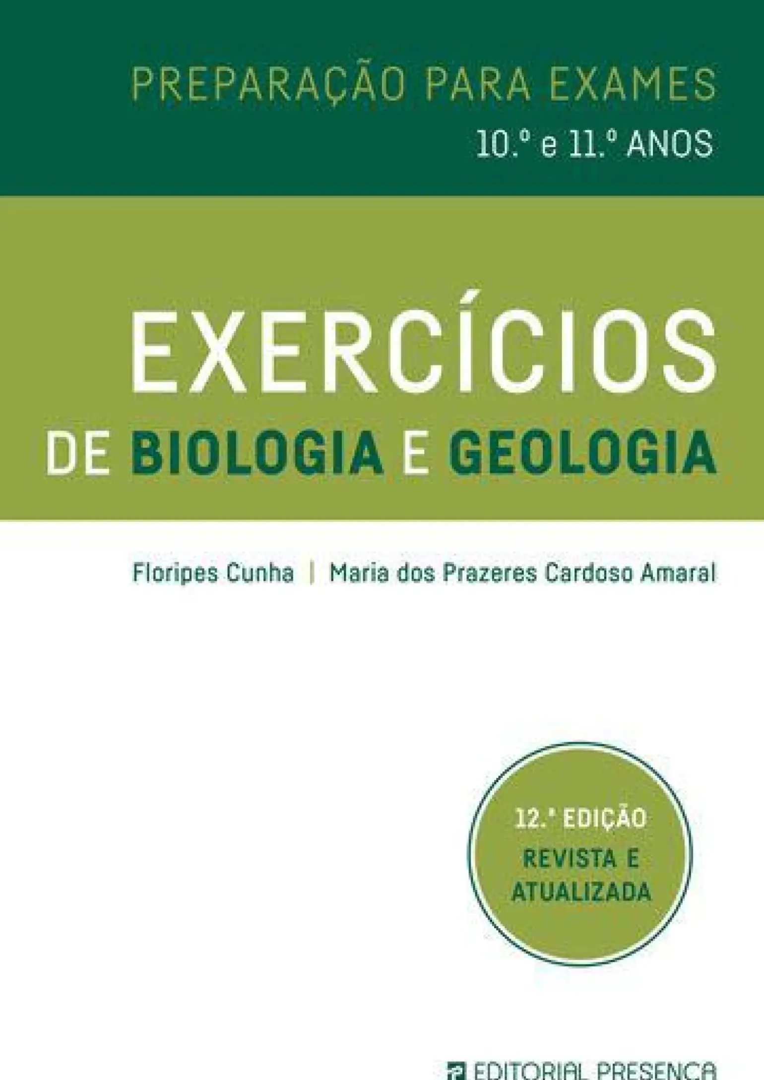 Exercícios de Biologia e Geologia de Floripes Cunha e Maria dos Prazeres Cardoso Amaral - Preparação para Exames - 10º e 11º Anos (12ª Edição Revista e Atualizada)