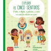 Explora os Cinco Sentidos de Cláudia Bacalhau