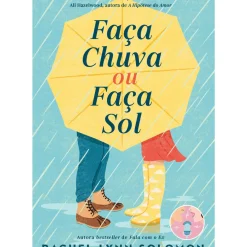 Faça Chuva ou Faça Sol de Rachel Lynn Solomon